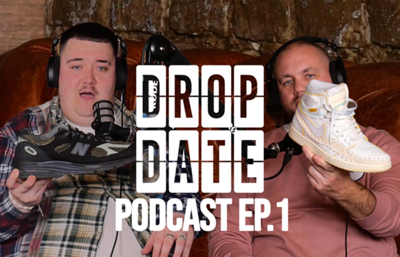 The Drop Date Podcast Has Arrived! | Episode 1