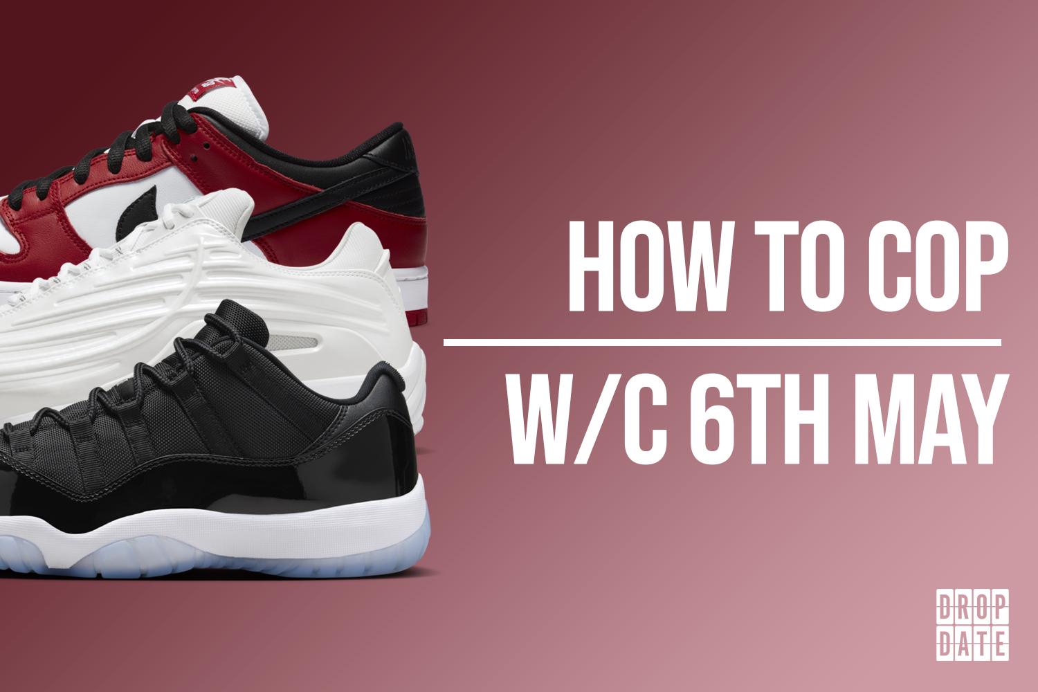 Sneaker Releases  | How to Cop This Weeks Top Drops | 6th May ‘24
