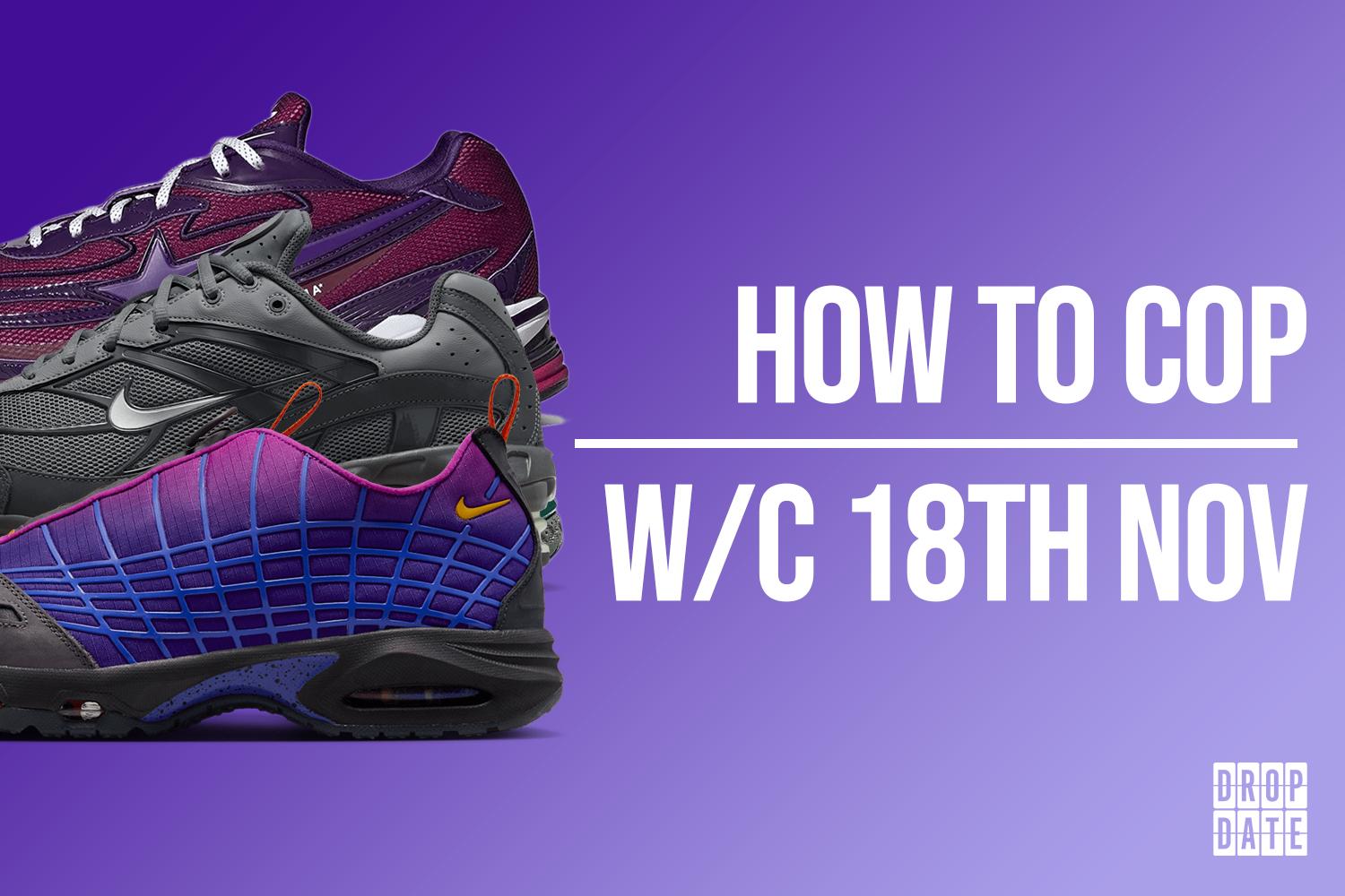 Sneaker Releases | How to Cop This Weeks Top Drops | 18th November 2024