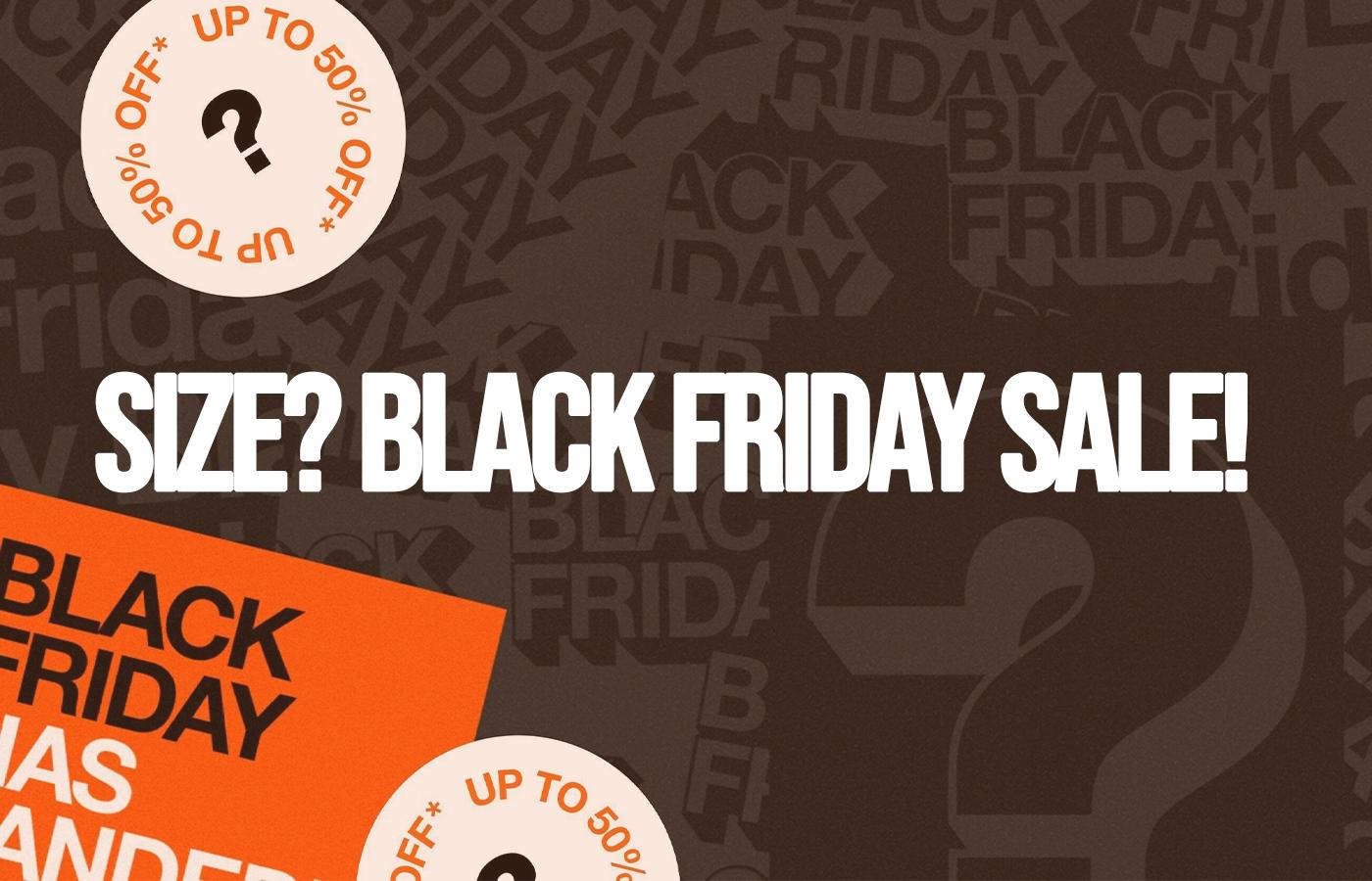 The Size? Black Friday Sale is Here! | Up to 50% Off