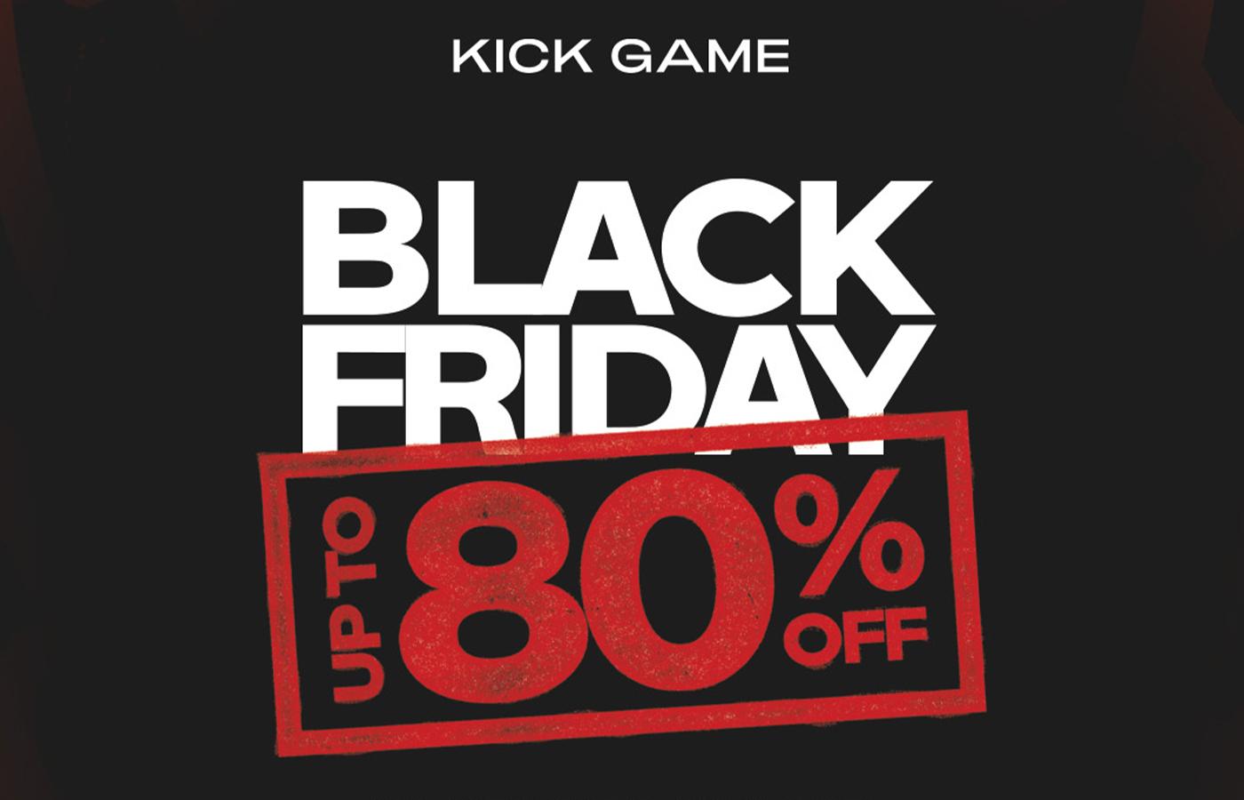 Black Friday at Kick Game is here!