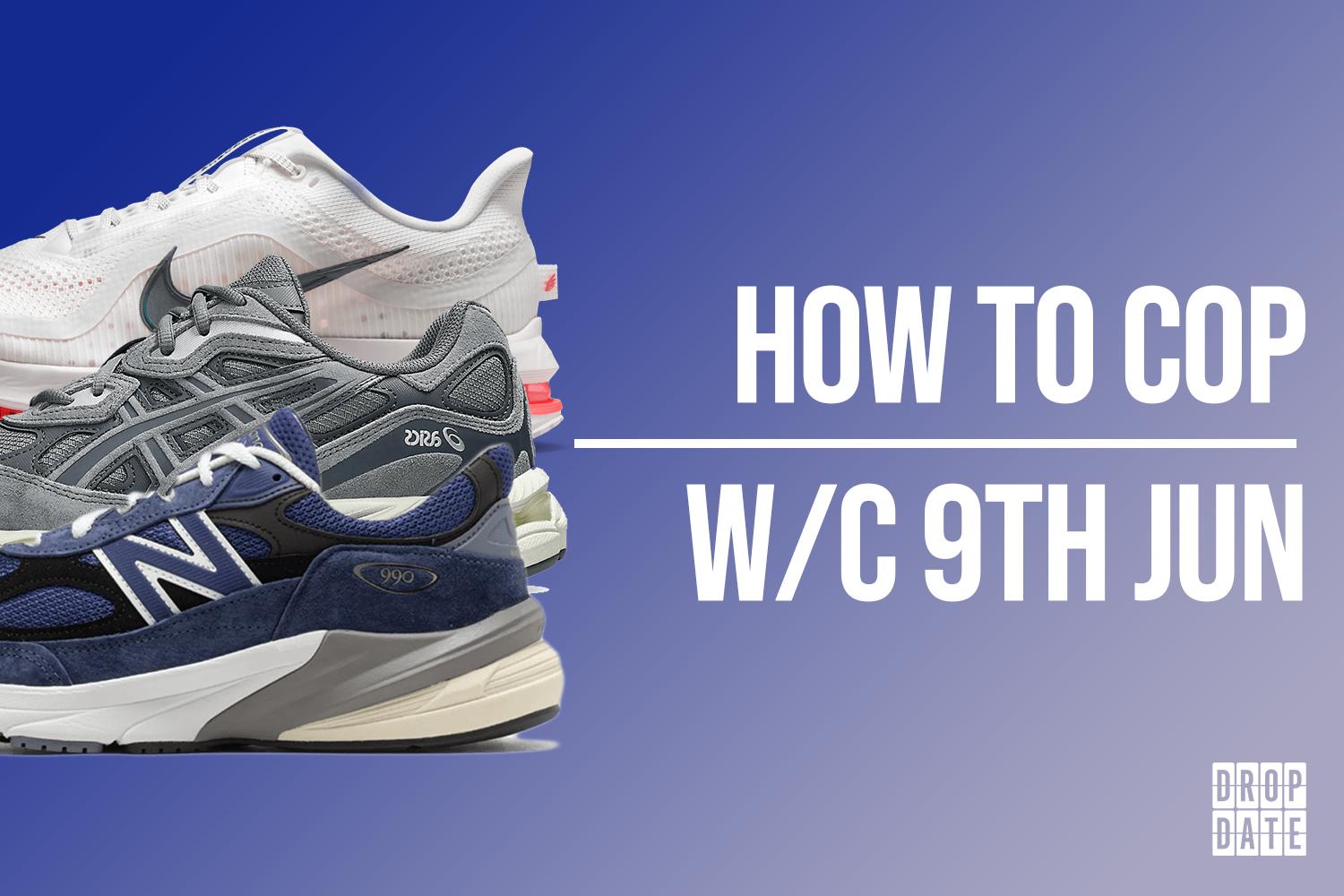 Sneaker Releases | How to Cop This Weeks Top Drops | 9th June 2025