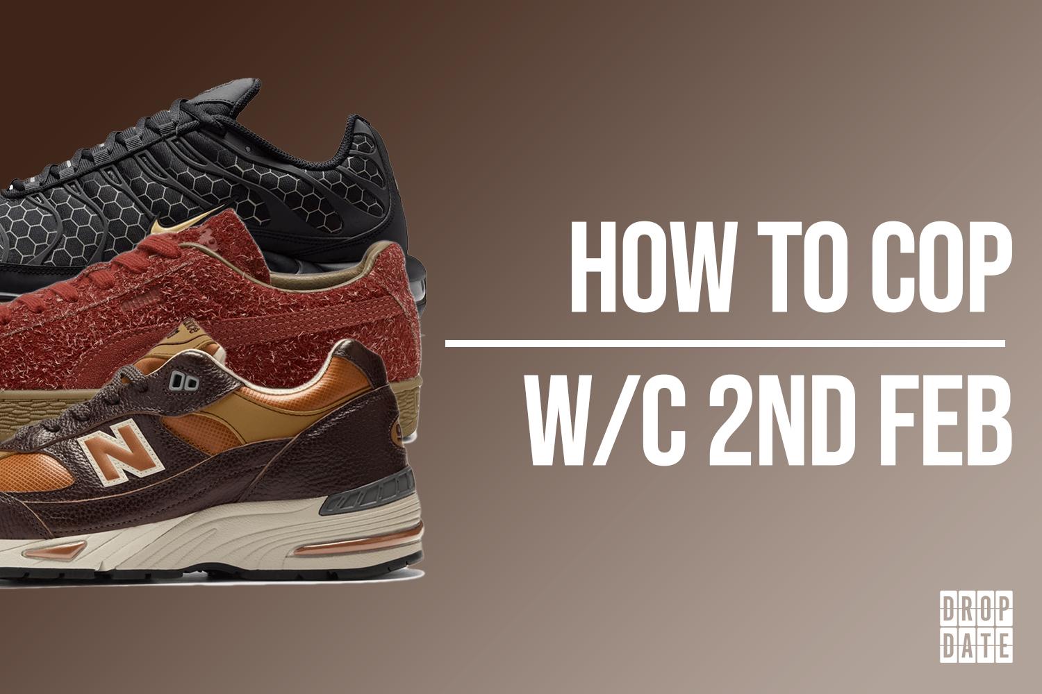 Sneaker Releases | How to Cop This Weeks Top Drops | 2nd February 2025