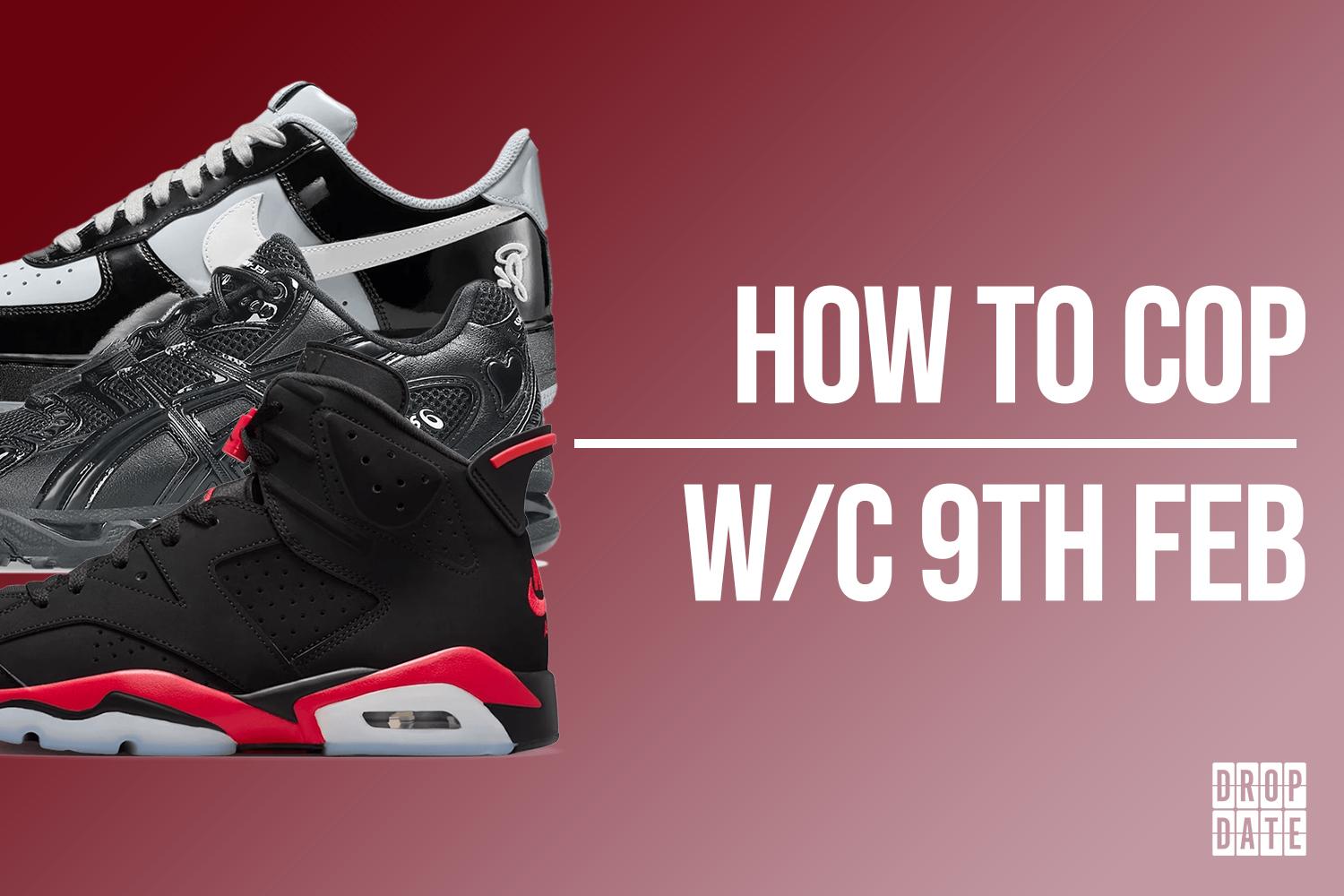 Sneaker Releases | How to Cop This Weeks Top Drops | 9th February 2025