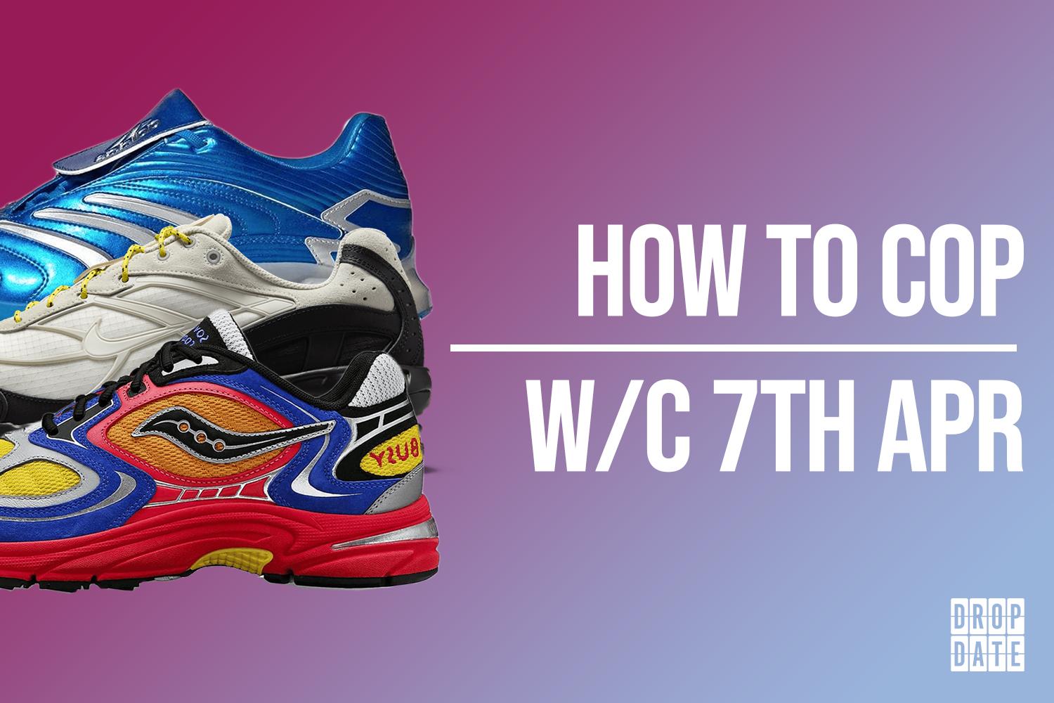 Sneaker Releases | How to Cop This Weeks Top Drops | 7th April 2025
