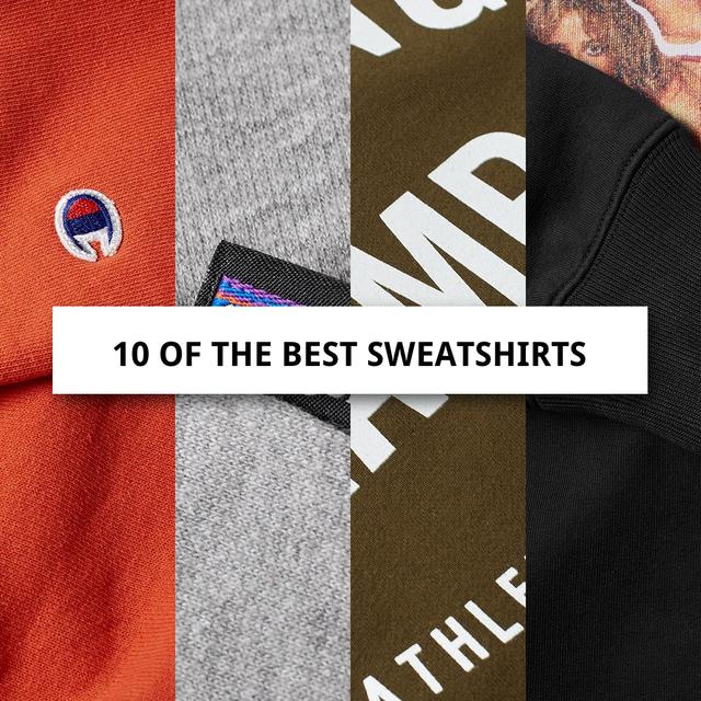 10 of the best Sweatshirts