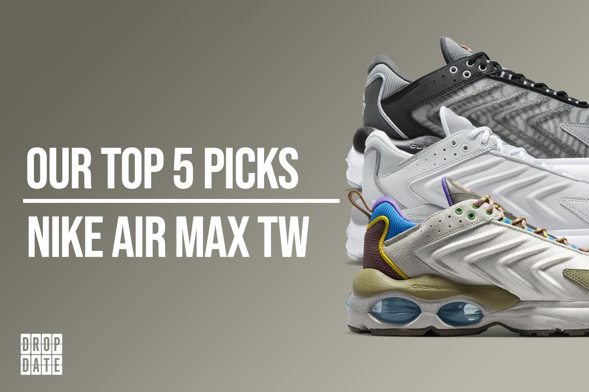 Nike Air Max TW | Our Top 5 Picks